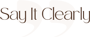 Say It Clearly